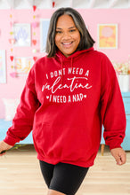 Load image into Gallery viewer, I Don&#39;t Need A Valentine Hoodie 1/17/2023
