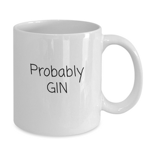 "Probably Gin" Mug