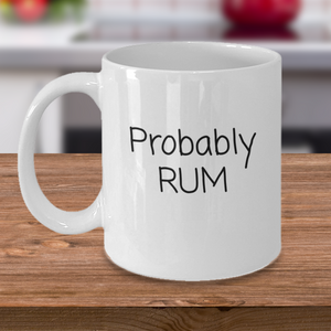 "Probably Rum" Mug