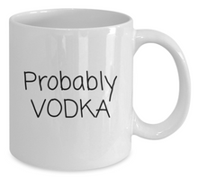 Load image into Gallery viewer, &quot;Probably Tequila&quot; Mug